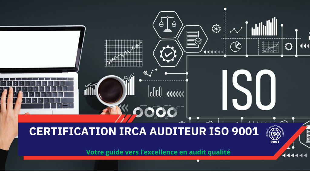 Certification IRCA Auditeur ISO 9001 - préparation examen, ISO 19011 et guide pratique pour auditeurs qualité internationaux