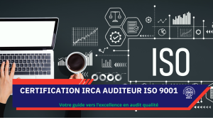 Certification IRCA Auditeur ISO 9001 - préparation examen, ISO 19011 et guide pratique pour auditeurs qualité internationaux